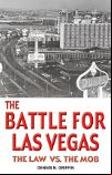 Dennis N Griffin – The Battle for Las Vegas: The Law vs. the Mob