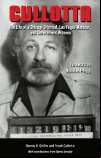 Dennis N Griffin - Cullotta: The Life of a Chicago Criminal, Las Vegas Mobster and Government Witness