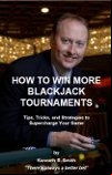 Kenneth R. Smith - How to Win More Blackjack Tournaments