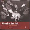 Arthur Taylor - Played at the Pub: The Pub Games of Britain